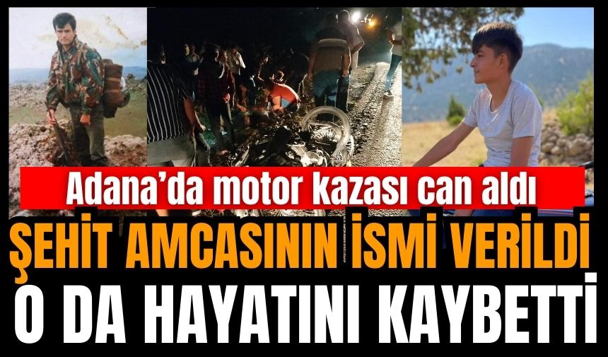 Adana'da şehidin adını taşıyan genç hayatını kaybetti