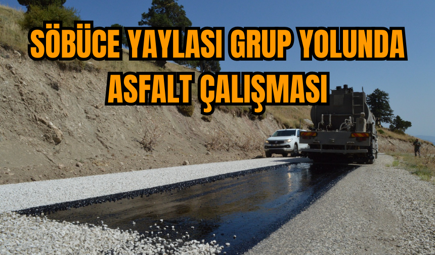 Söbüce yaylası grup yolunda asfalt çalışması