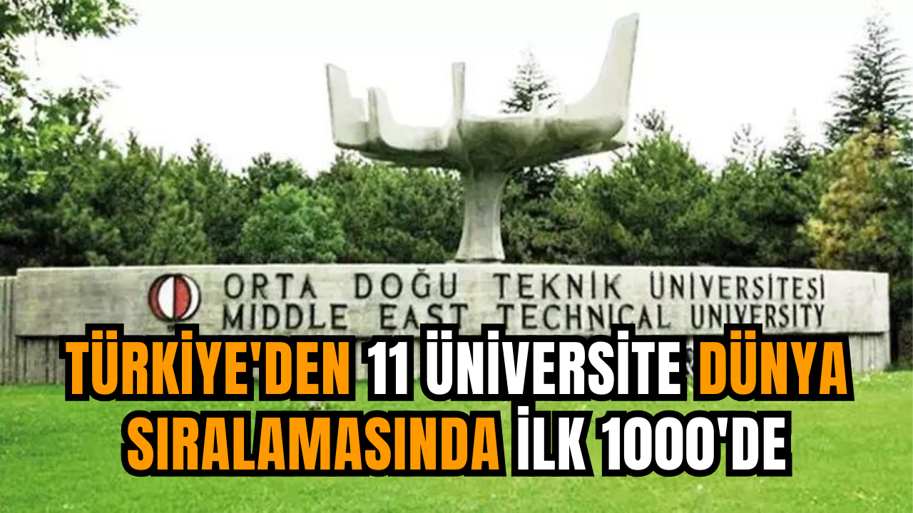 Türkiye'den 11 üniversite dünya sıralamasında ilk 1000'de