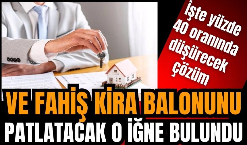 Fahiş kiralara neşter vuracak çözüm