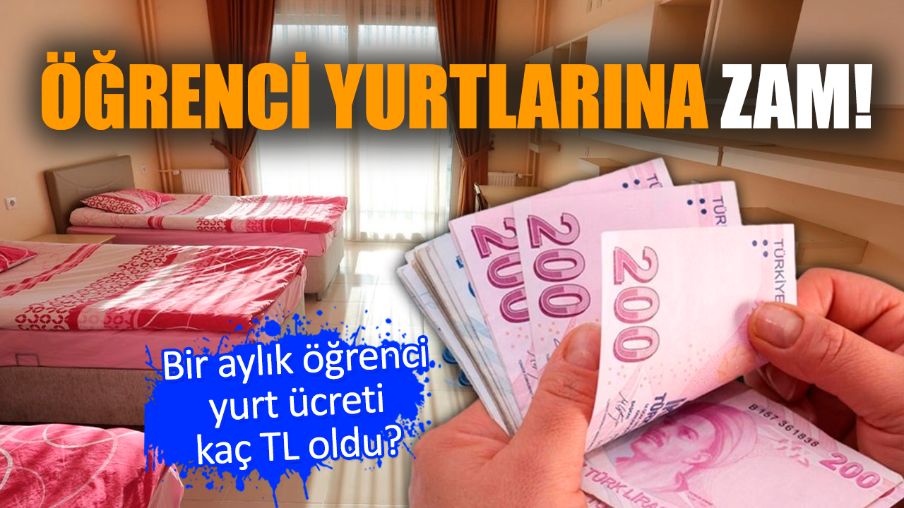 Öğrenci yurtlarına zam! Bir aylık öğrenci yurt ücreti kaç TL