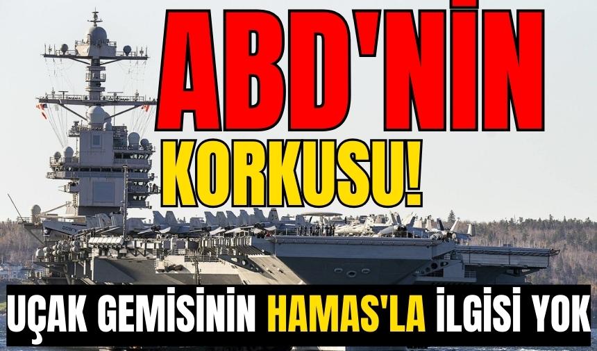 ABD'nin korkusu! Uçak gemisinin Hamas'la ilgisi yok