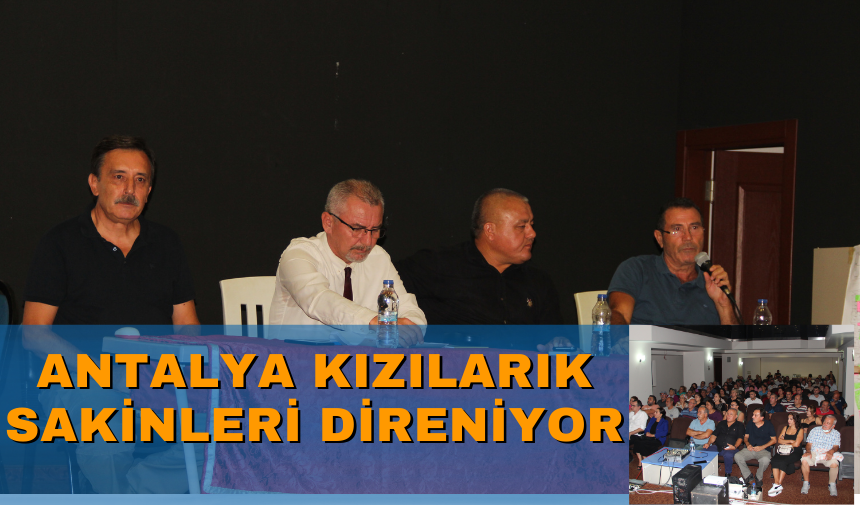 Antalya Kızılarık sakinleri direniyor