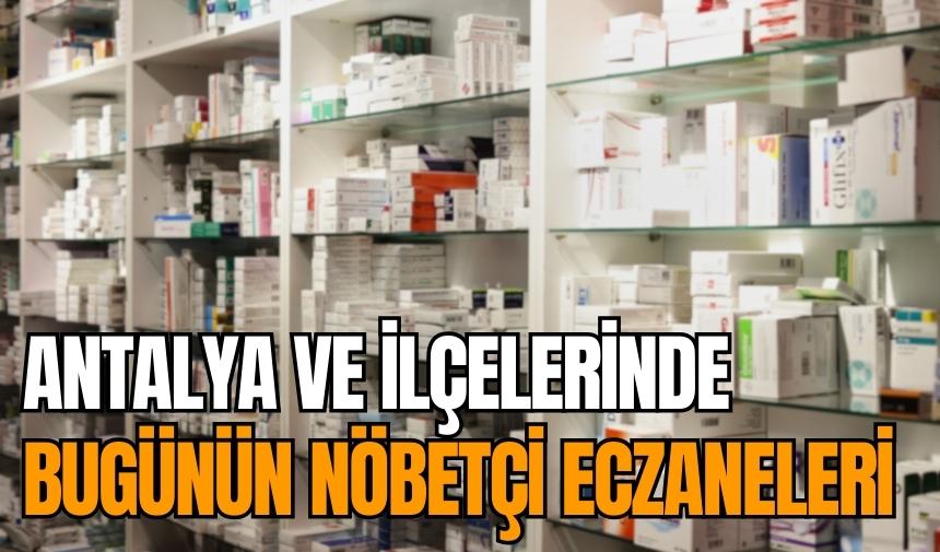 Antalya il ve ilçelerinin nöbetçi eczaneleri 20 Kasım Pazartesi