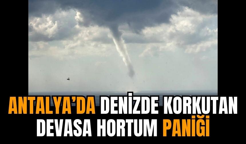 Antalya’da denizde korkutan devasa hortum paniği