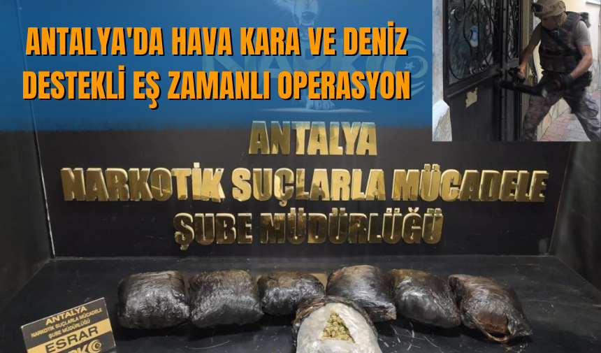 Antalya'da hava kara ve deniz destekli eş zamanlı operasyon