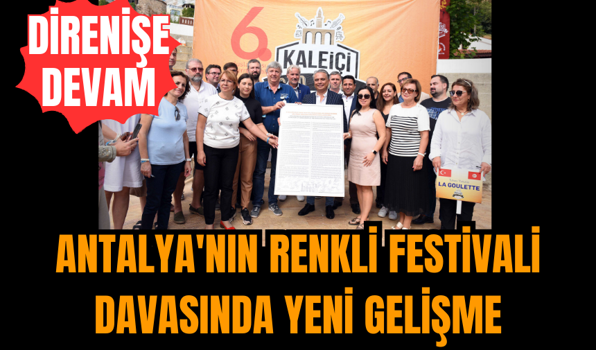 Antalya'nın renkli festivali davasında yeni gelişme