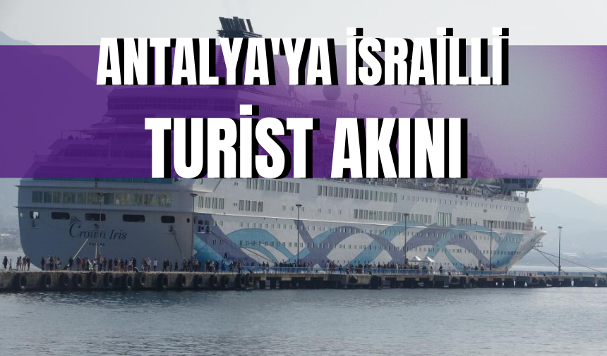 Antalya'ya İsrailli turist akını