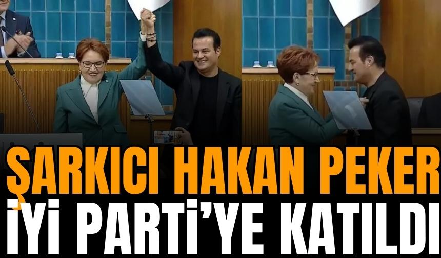 Şarkıcı Hakan Peker İYİ Parti'ye katıldı