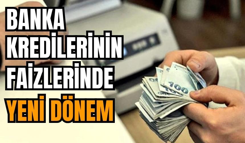 Kredi muslukları kısıldı! Kredi faizlerinde yeni dönem