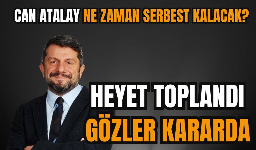 AYM kararı müzakeresi sürüyor! Can Atalay serbest kalacak mı?