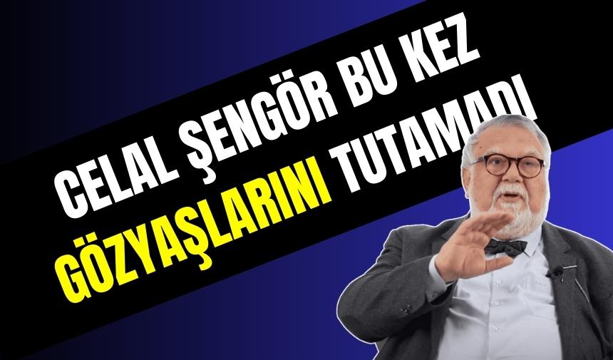 Celal Şengör gözyaşlarını tutamadı