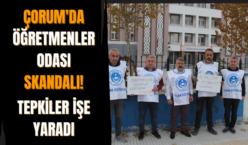 Çorum'da öğretmenler odası skandalı!