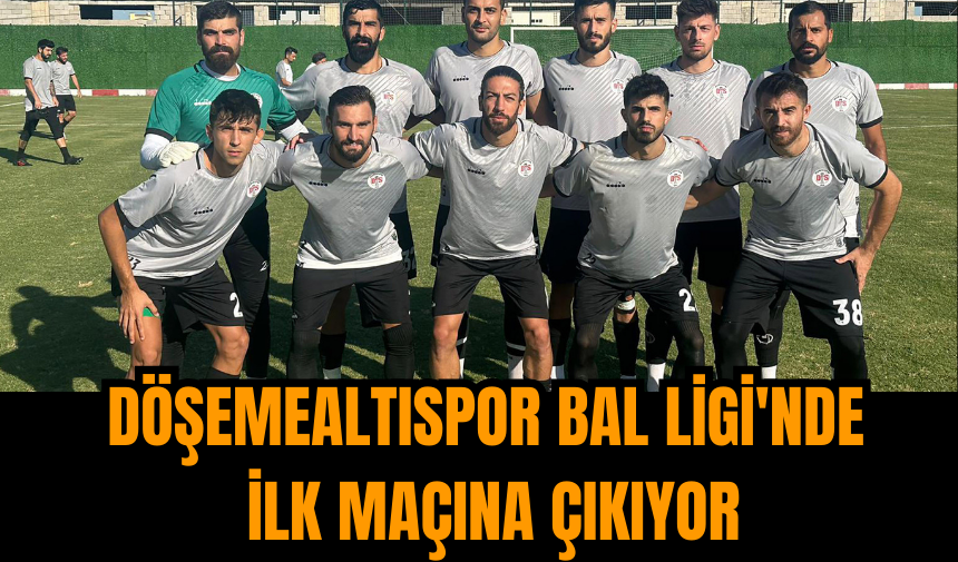 Döşemealtıspor BAL Ligi'nde ilk maçına çıkıyor