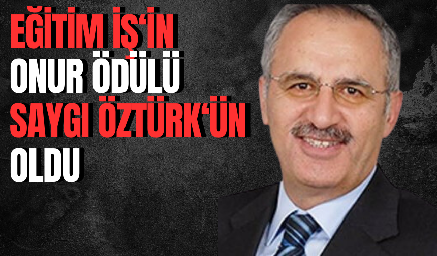 Eğitim İş'ten Saygı Öztürk'e onur ödülü