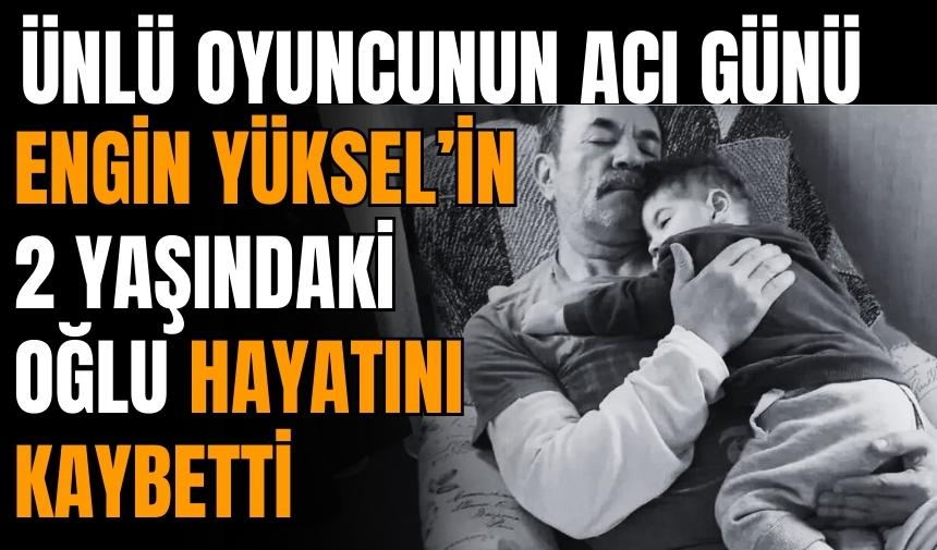 Ünlü oyuncu 2 yaşındaki oğlu hayatını kaybetti