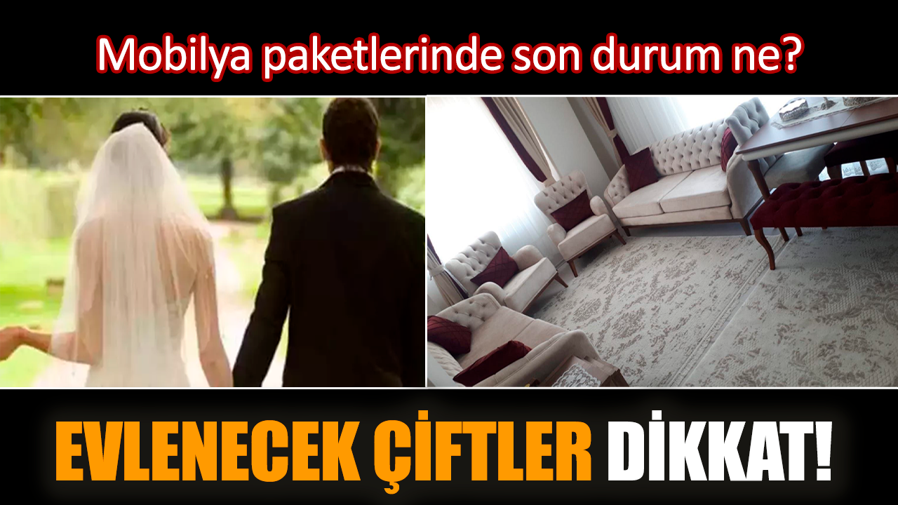 Evlenecek çiftler dikkat! Mobilya paketlerinde son durum ne?