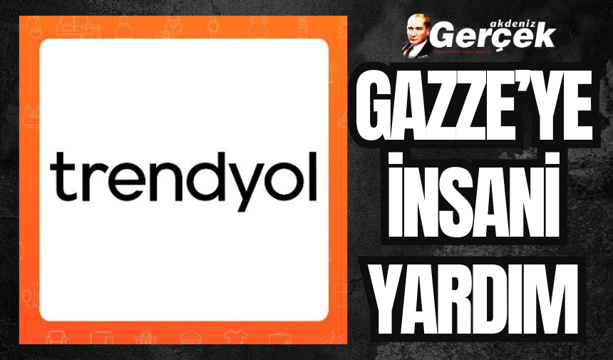 E-ticaret sitesi Trendyol’dan Gazze’ye 10 milyon dolarlık yardım