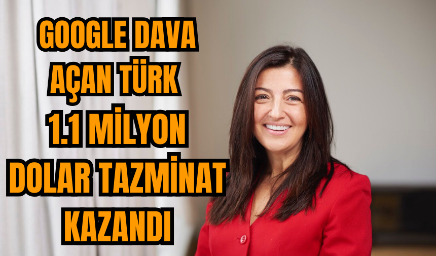 Google dava açan Türk mühendis 1.1 milyon dolar tazminat kazandı