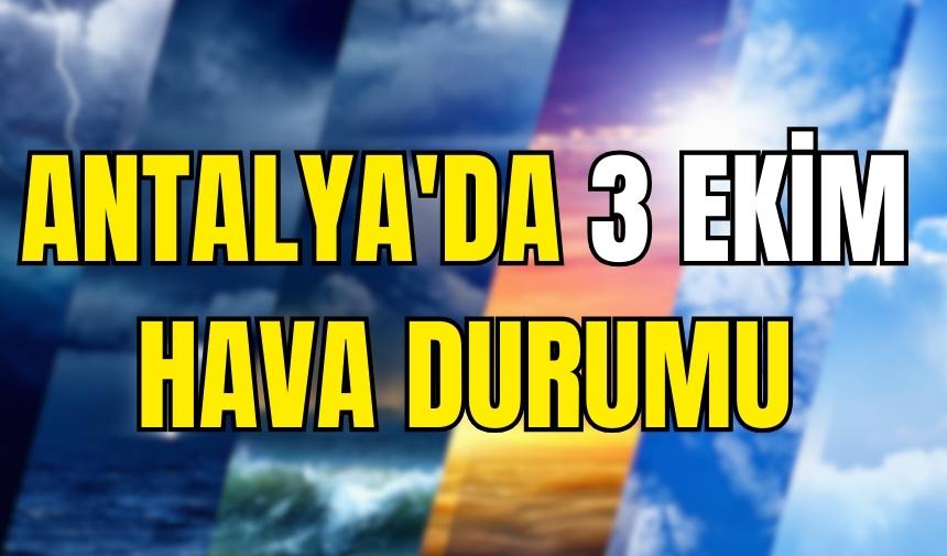 Antalya'da  3 Ekim hava durumu