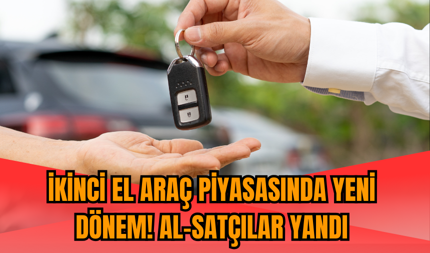 İkinci el araç piyasasında yeni dönem! Al-satçılar yandı