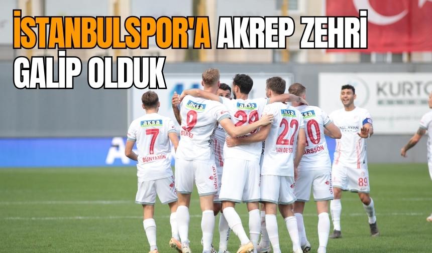 İstanbulspor'a akrep zehri: Galip olduk