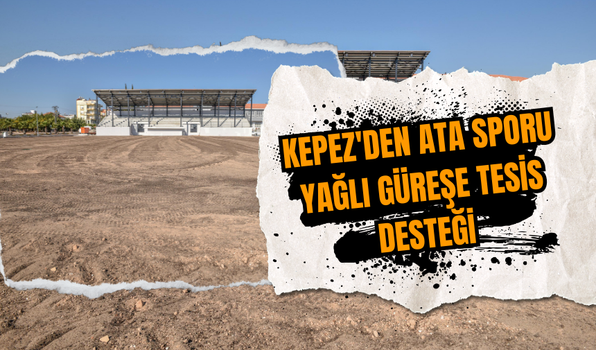 Kepez'den ata sporu yağlı güreşe tesis desteği