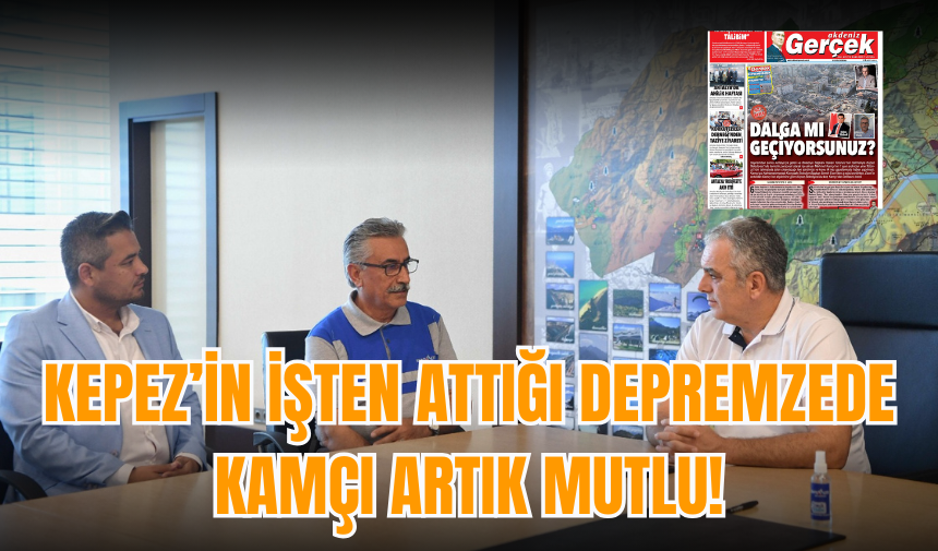 Kepez’in işten attığı depremzede Kamçı artık mutlu!