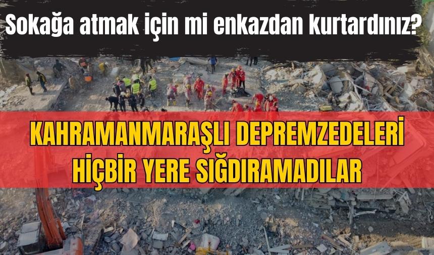 Depremzedeleri hiçbir yere sığdıramadılar