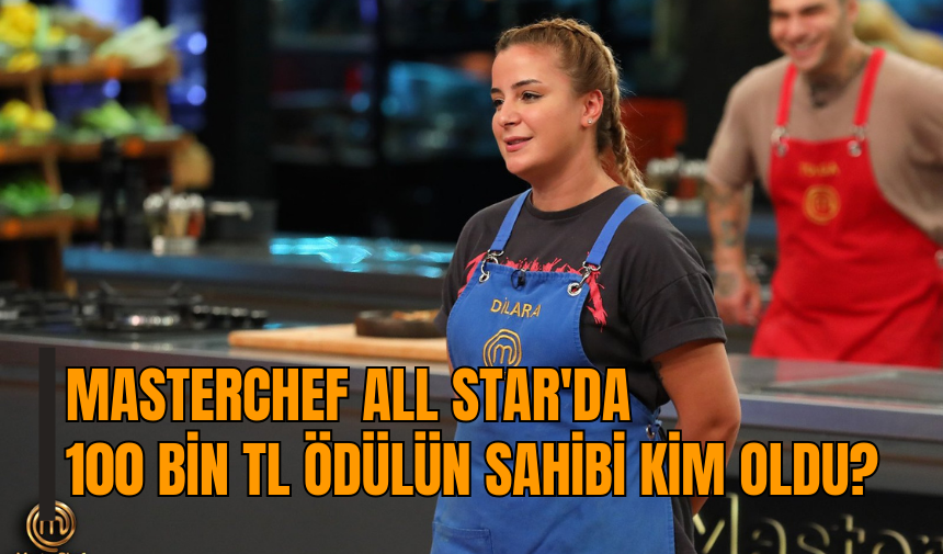 MasterChef All Star'da 100 bin TL ödülün sahibi kim oldu?