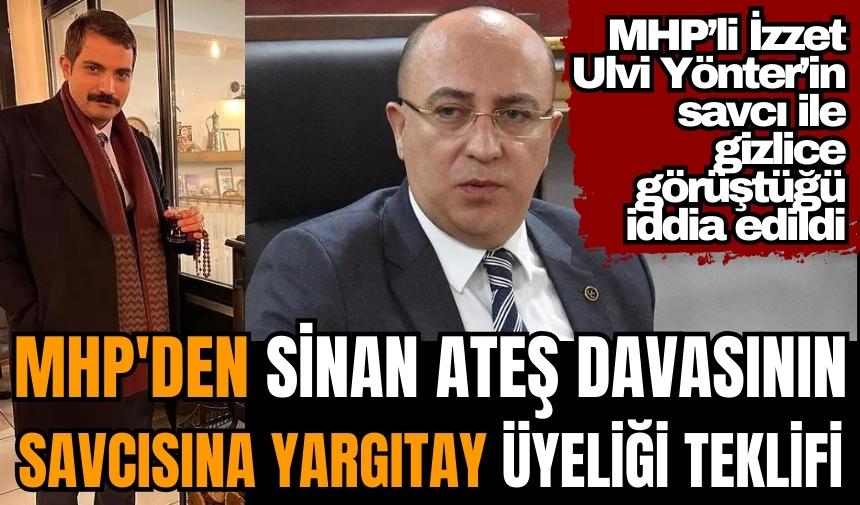 MHP'den Sinan Ateş davası savcısına teklifi