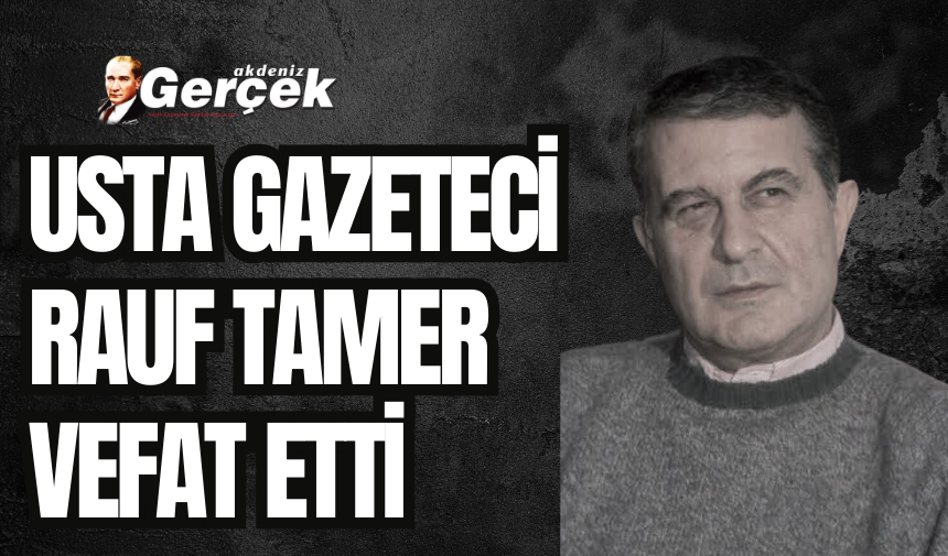 Gazeteci Rauf Tamer'den kötü haber