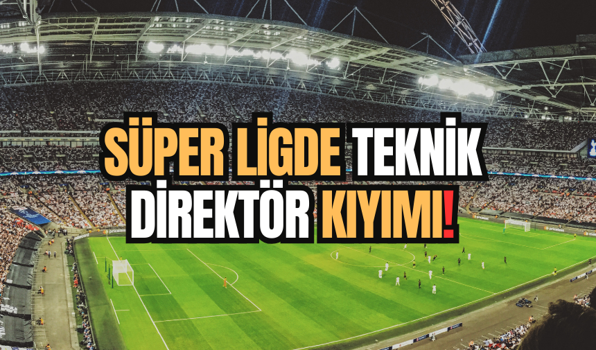 Süper Lig'de teknik direktör kıyımı