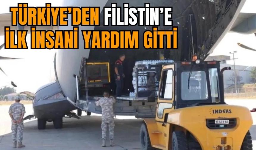 Türkiye’den ilk insani yardım Filistin'e ulaştı!