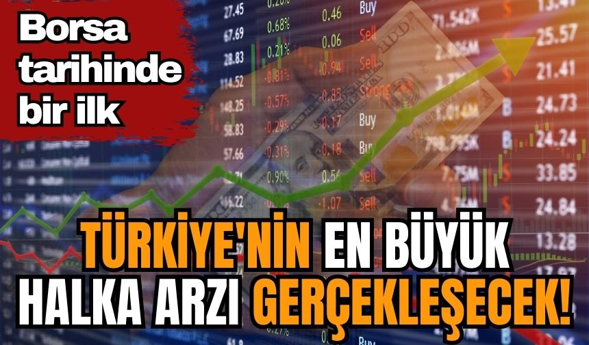 Türkiye'nin en büyük halka arzı gerçekleşecek! Borsa tarihinde bir ilk