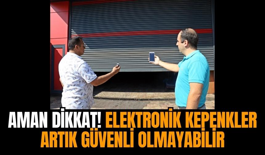 Aman dikkat! Elektronik kepenkler artık güvenli olmayabilir