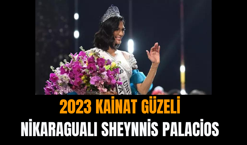 2023 Kainat Güzeli: Nikaragualı Sheynnis Palacios