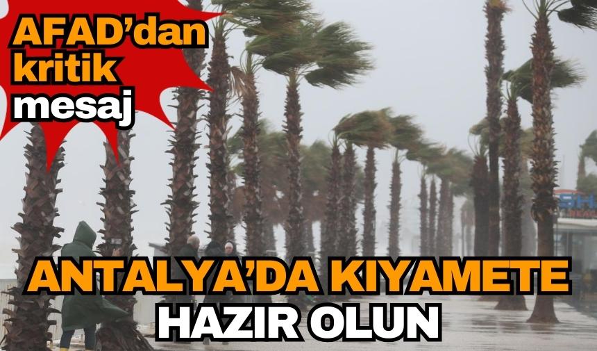 Antalya’da kıyamete hazır olun 