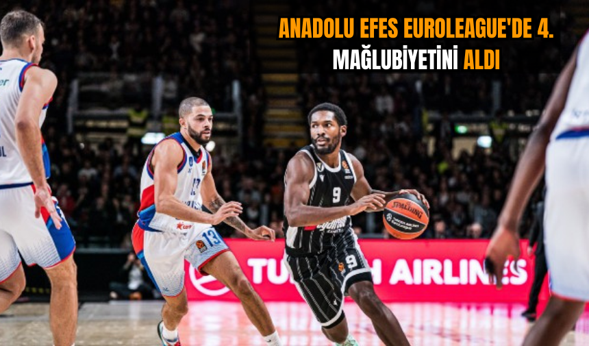 Anadolu Efes Euroleague'de 4. mağlubiyetini aldı