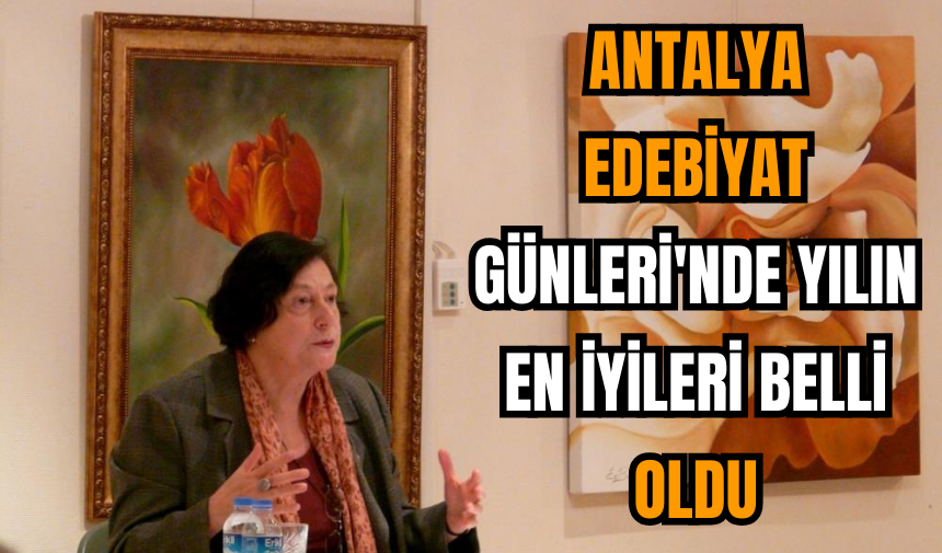 Antalya Edebiyat Günleri'nde yılın en iyileri belli oldu