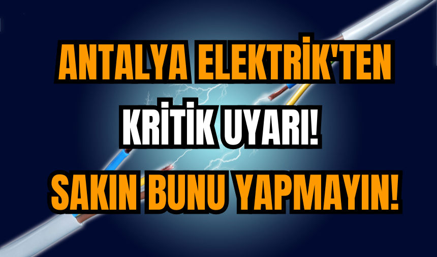 Antalya ve İlçeleri Elektrik Kesintisi! 20 Aralık 2023 Çarşamba