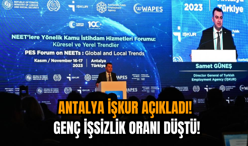 Antalya İşkur Açıkladı! Genç İşsizlik Oranı Düştü!