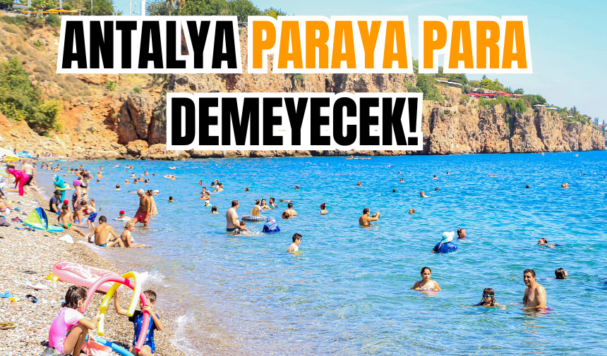 Antalya paraya para demeyecek!