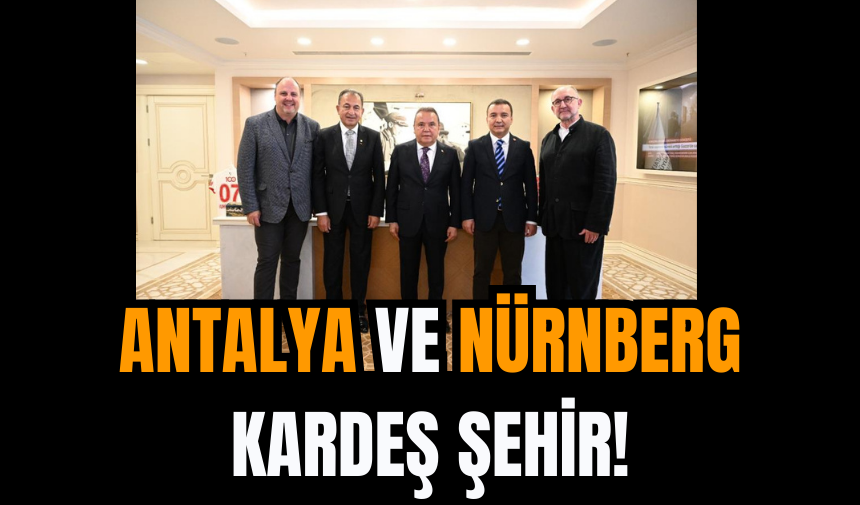 Antalya ve Nürnberg Kardeş Şehir!