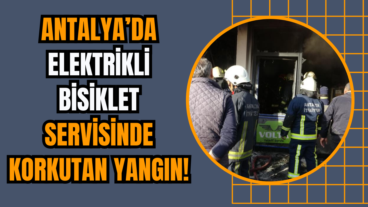 Antalya’da Elektrikli Bisiklet Servisinde Korkutan Yangın!