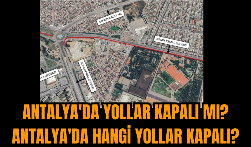 Antalya'da yollar kapalı mı? Antalya'da hangi yollar kapalı?