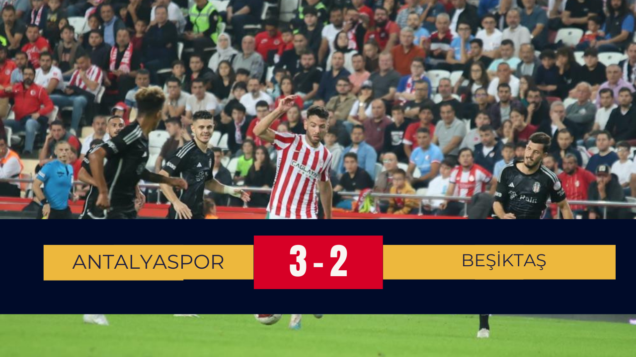 Antalyaspor 3-2 Beşiktaş