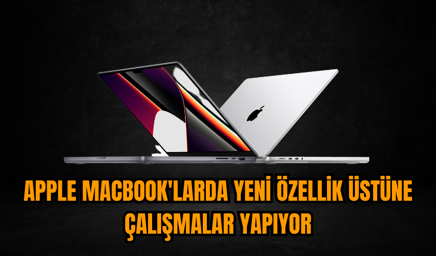 Apple MacBook'larda yeni özellik üstüne çalışmalar yapıyor