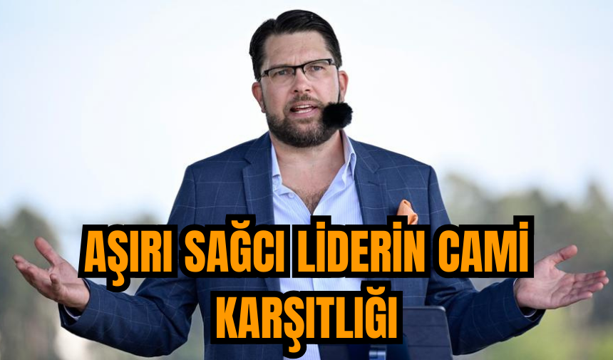 Aşırı sağcı liderin cami karşıtlığı