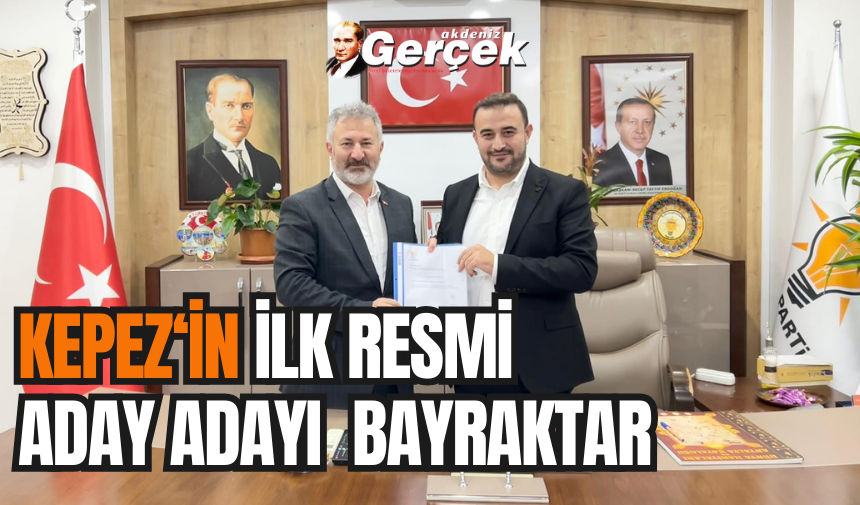 Kepez'in ilk resmi aday adayı bakın kim oldu?